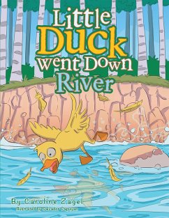 Little Duck Went Down River (eBook, ePUB) - Zagel, Caroline