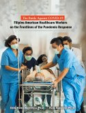The Battle Against Covid-19 Filipino American Healthcare Workers on the Frontlines of the Pandemic Response (eBook, ePUB)