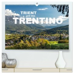 Trient und das Trentino (hochwertiger Premium Wandkalender 2024 DIN A2 quer), Kunstdruck in Hochglanz