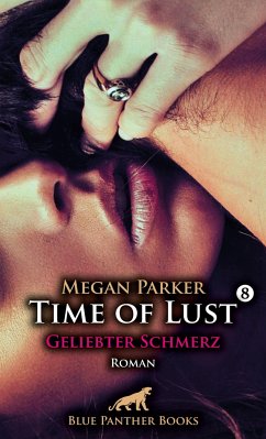 Time of Lust   Band 8   Geliebter Schmerz   Roman - Parker, Megan