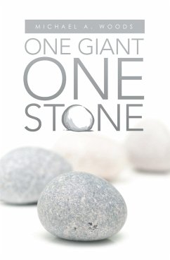One Giant One Stone (eBook, ePUB) - Woods, Michael A.