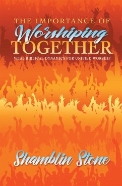 The Importance of Worshiping Together (eBook, ePUB) - Stone, Shamblin