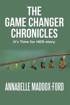 The Game Changer Chronicles (eBook, ePUB) - Maddox-Ford, Annabelle