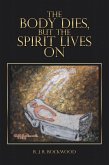 The Body Dies, but the Spirit Lives On (eBook, ePUB)