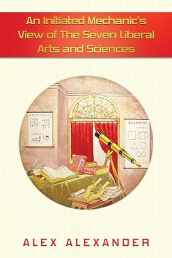 Cover An Initiated Mechanic's View of the Seven Liberal Arts and Sciences (eBook, ePUB)