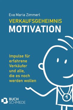 Verkaufsgeheimnis Motivation - Zimmerl, Eva Maria