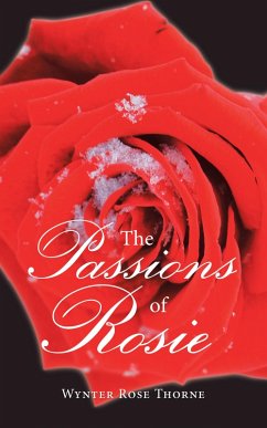 The Passions of Rosie (eBook, ePUB) - Thorne, Wynter Rose