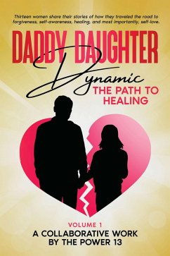 Daddy Daughter Dynamic (eBook, ePUB) - A Collaborative Work By The Power 13