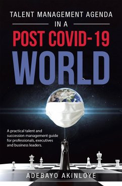 Talent Management Agenda in a Post Covid-19 World (eBook, ePUB) - Akinloye, Adebayo