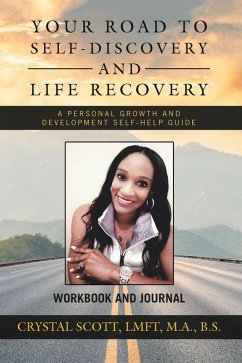 Your Road to Self-Discovery and Life Recovery (eBook, ePUB) - Scott LMFT M. A. B. S., Crystal