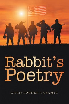 Rabbit's Poetry (eBook, ePUB) - Laramie, Christopher Rabbit's Poetry (eBook, ePUB) - Laramie, Christopher