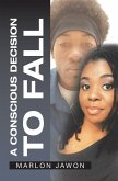 A Conscious Decision to Fall (eBook, ePUB)