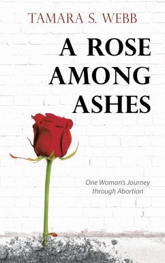 A Rose Among Ashes (eBook, ePUB) - Webb, Tamara S.