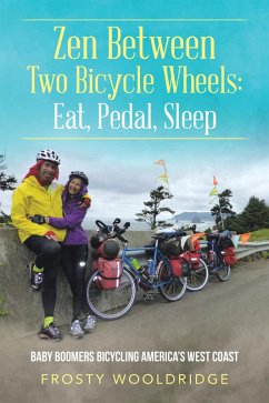 Zen Between Two Bicycle Wheels: Eat, Pedal, Sleep (eBook, ePUB)
