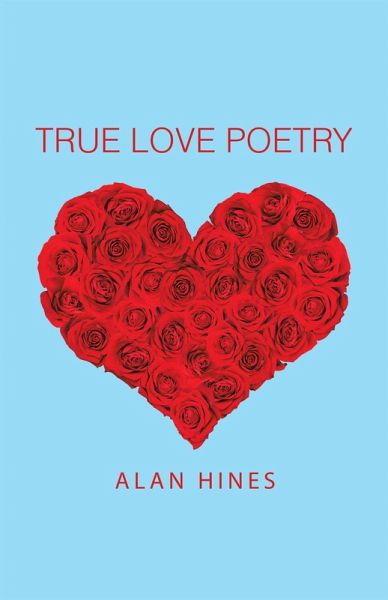 True Love Poetry (eBook, ePUB) True Love Poetry (eBook, ePUB)