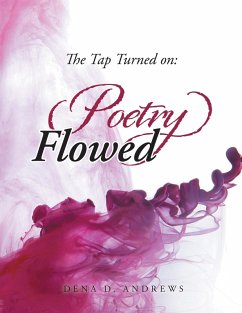 The Tap Turned On: Poetry Flowed (eBook, ePUB)