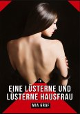 Eine lüsterne und lüsterne Hausfrau