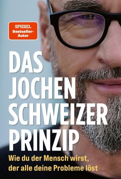 Das Jochen Schweizer Prinzip - Schweizer, Jochen
