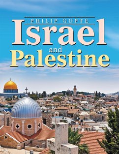 Israel and Palestine (eBook, ePUB) - Gupte, Philip