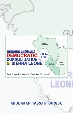 Promoting Sustainable Democratic Consolidation in Sierra Leone (eBook, ePUB) - Kargbo, Abubakar Hassan
