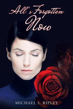 All's Forgotten Now (eBook, ePUB) - Ripley, Michael S.