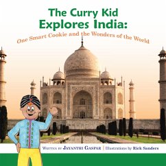 The Curry Kid Explores India: One Smart Cookie and the Wonders of the World (eBook, ePUB) - Gaspar, Jayanthi