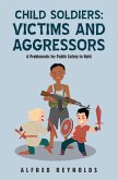 Child Soldiers: Victims and Aggressors (eBook, ePUB)