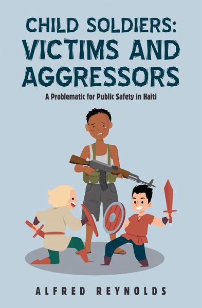 Child Soldiers: Victims and Aggressors (eBook, ePUB) Child Soldiers: Victims and Aggressors (eBook, ePUB)