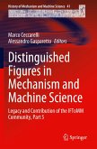 Distinguished Figures in Mechanism and Machine Science