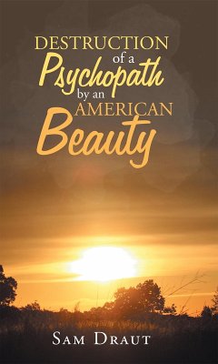 The Destruction of a Psychopath by an American Beauty (eBook, ePUB)