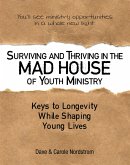 Surviving and Thriving in the Mad House of Youth Ministry (eBook, ePUB)