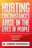 Hurting Circumstances Arise in the Lives of People (eBook, ePUB) Hurting Circumstances Arise in the Lives of People (eBook, ePUB)