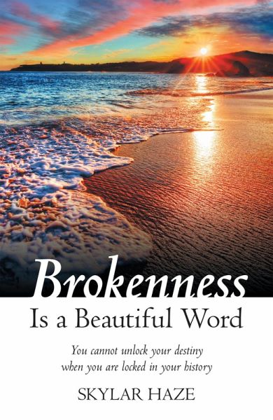 Brokenness Is a Beautiful Word (eBook, ePUB) Brokenness Is a Beautiful Word (eBook, ePUB)