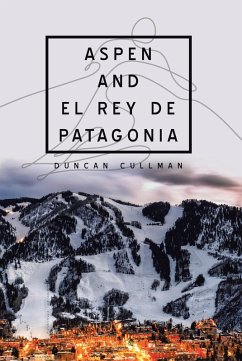 Aspen and El Rey De Patagonia (eBook, ePUB) - Cullman, Duncan