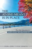 The At-One-Meant Is in Place (eBook, ePUB)