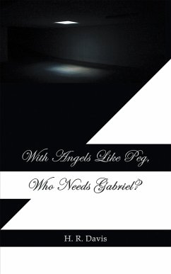 Cover With Angels Like Peg, Who Needs Gabriel? (eBook, ePUB)