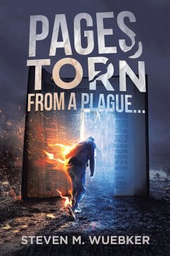 Pages Torn From A Plague... (eBook, ePUB) - Wuebker, Steven M.