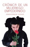 Crónica De Un Mujeriego Empedernido (eBook, ePUB)