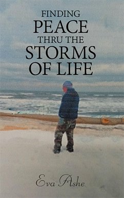 Finding Peace Thru the Storms of Life (eBook, ePUB) - Ashe, Eva