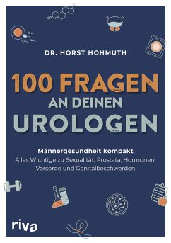 100 Fragen an deinen Urologen - Hohmuth, Dr. med. Horst