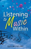 Listening to Music Within (eBook, ePUB) Listening to Music Within (eBook, ePUB)