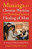 Musings of a Christian Physician on the Physical and Spiritual Healing of Man (eBook, ePUB)