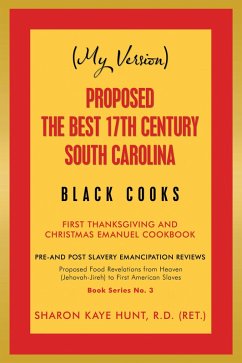 Cover (My Version) Proposed the Best 17Th Century South Carolina Black Cooks (eBook, ePUB)