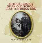 Autobiography of an Old School South African Son (eBook, ePUB)