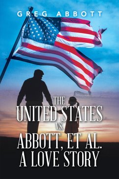 The United States Vs. Abbott, Et Al. a Love Story (eBook, ePUB)