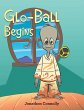 Glo-Ball Begins (eBook, ePUB) - Bild 1
