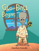 Glo-Ball Begins (eBook, ePUB)