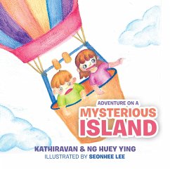 Adventure on a Mysterious Island (eBook, ePUB) - Kathiravan; Ying, Ng Huey