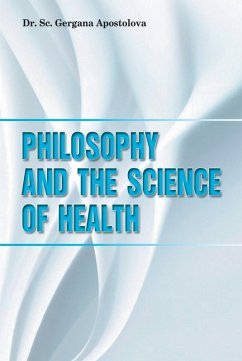 Philosophy and the Science of Health (eBook, ePUB) - Apostolova, Sc. Gergana