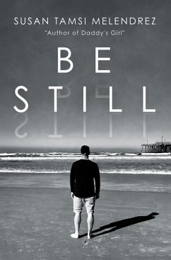 Be Still (eBook, ePUB) - Melendrez, Susan Tamsi